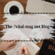 A Quick Look at Popular Topics on The ://vital-mag.net blog