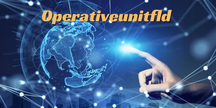 Operativeunitfld: Revolutionizing Industries Worldwide